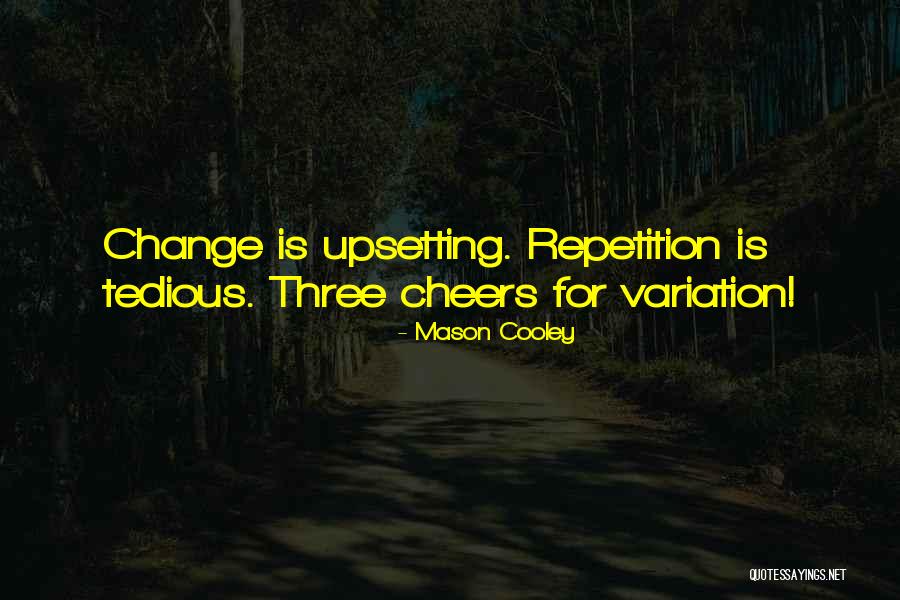 Lucharitos Quotes By Mason Cooley Lucharitos Quotes By Mason Cooley