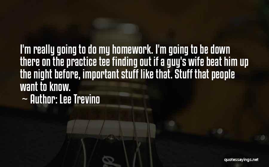 Luchthaven Quotes By Lee Trevino