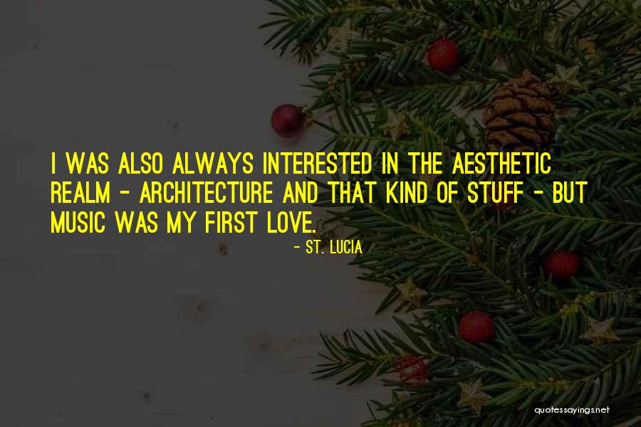 Lucia Love Quotes By St. Lucia Lucia Love Quotes By St. Lucia