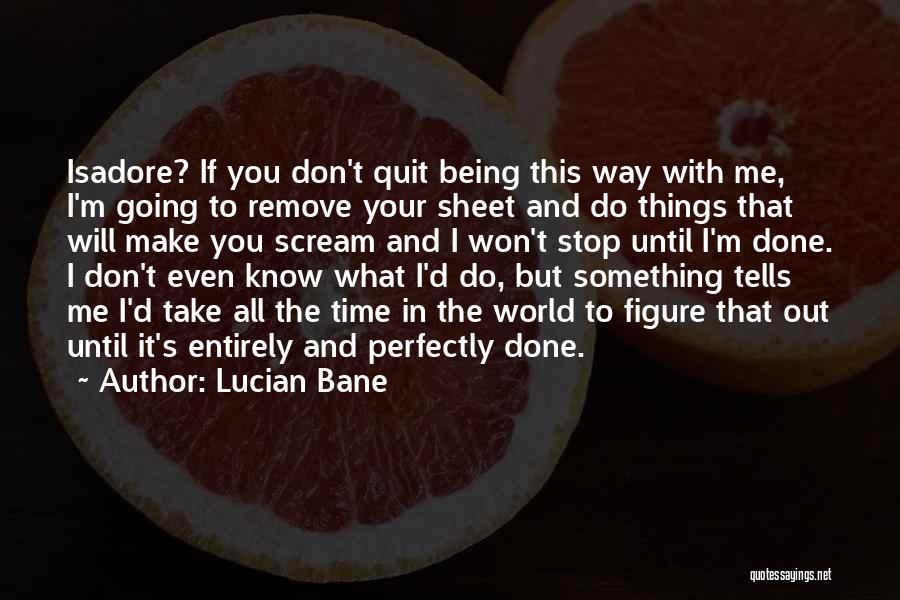 Lucian Bane Quotes 188330