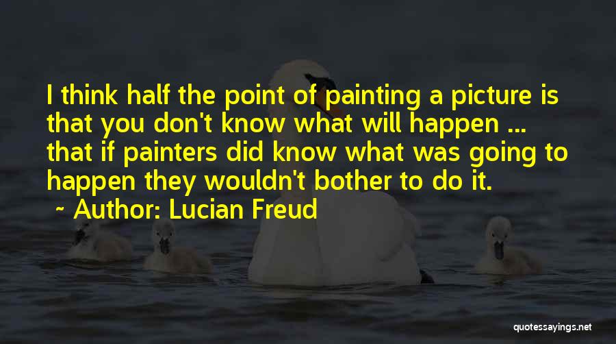 Lucian Freud Quotes 1902779