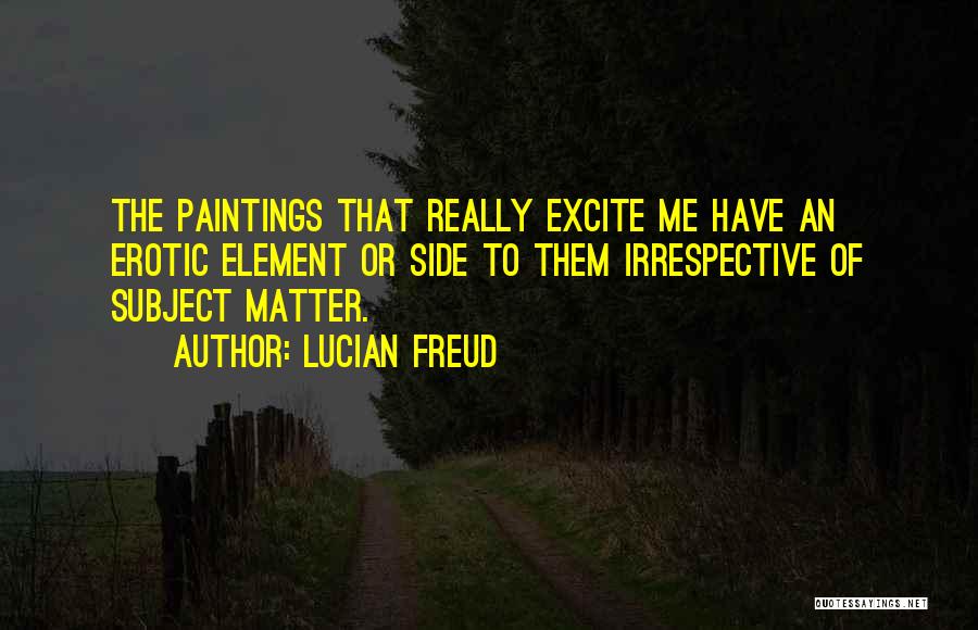 Lucian Freud Quotes 457753