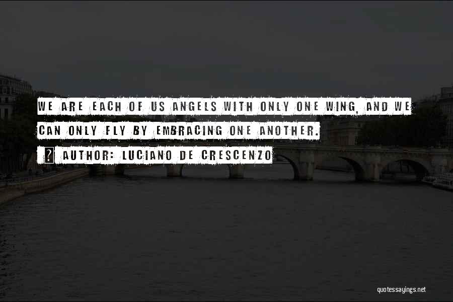 Luciano Crescenzo Quotes By Luciano De Crescenzo