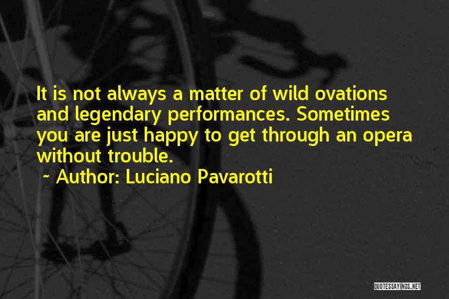 Luciano Pavarotti Quotes 1647264