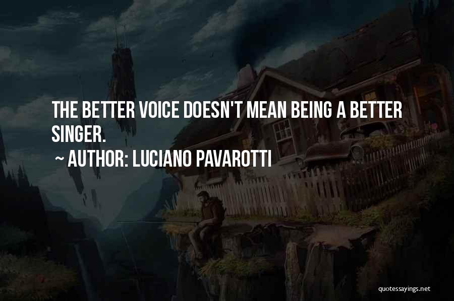 Luciano Pavarotti Quotes 2144067