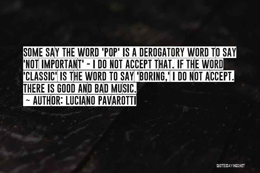 Luciano Pavarotti Quotes 440845