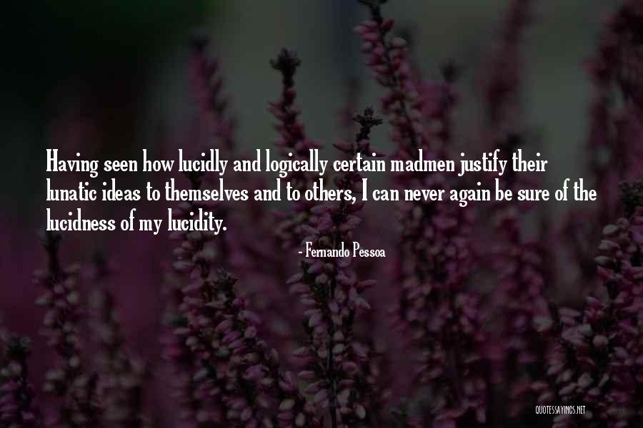 Lucidly Quotes By Fernando Pessoa Lucidly Quotes By Fernando Pessoa