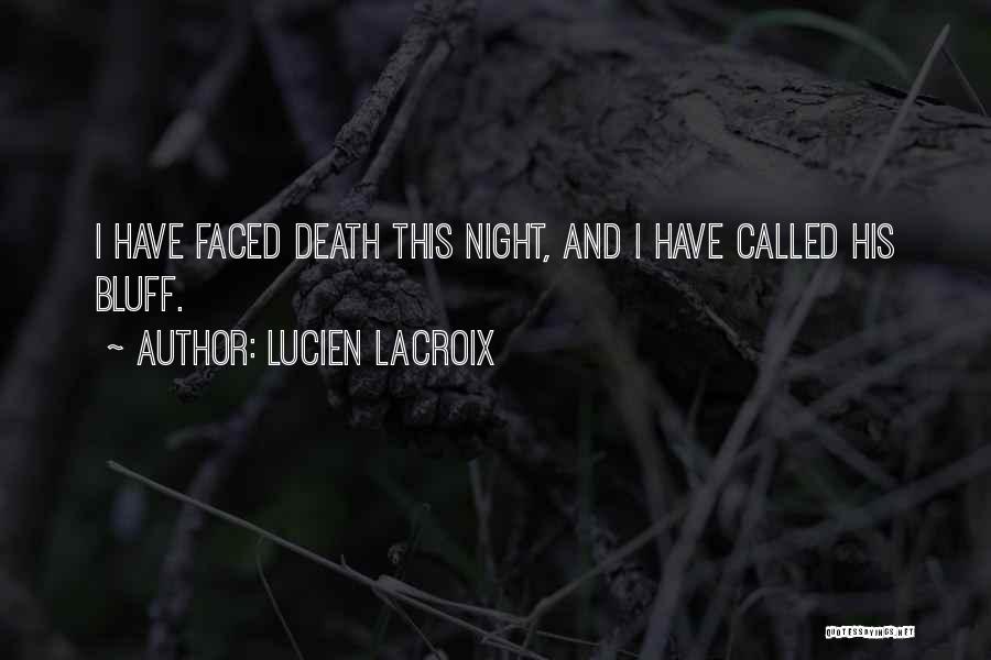Lucien LaCroix Quotes 1461533