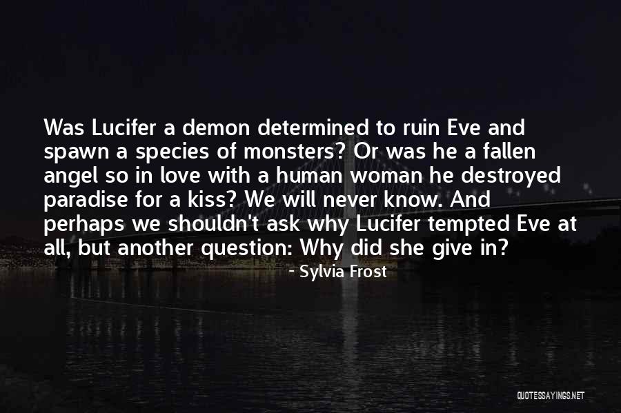 Lucifer Fallen Angel Quotes By Sylvia Frost Lucifer Fallen Angel Quotes By Sylvia Frost