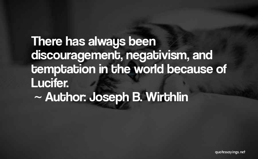 Lucifer Quotes By Joseph B. Wirthlin