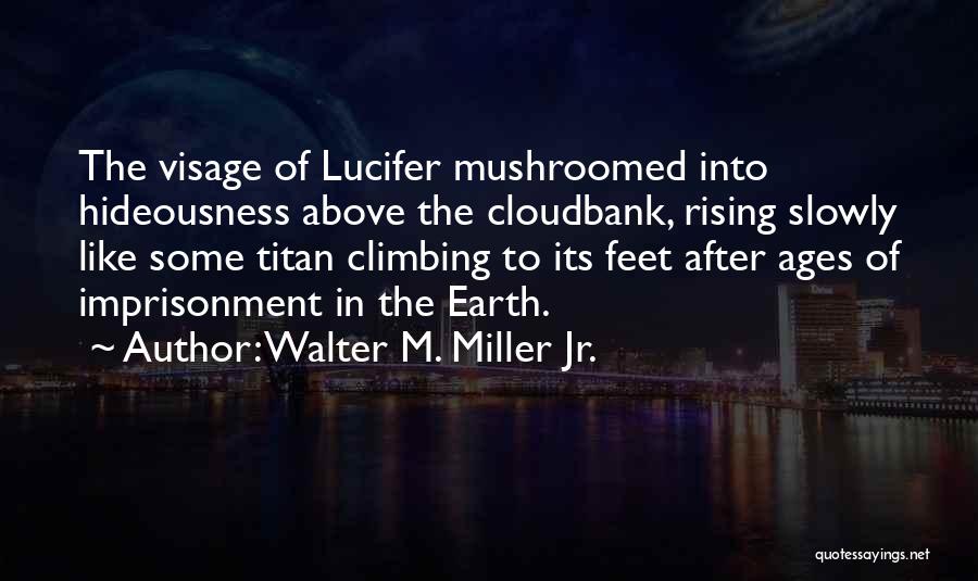 Lucifer Quotes By Walter M. Miller Jr.