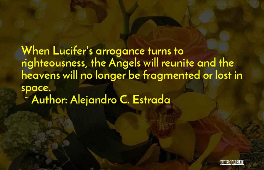 Lucifer's Quotes By Alejandro C. Estrada