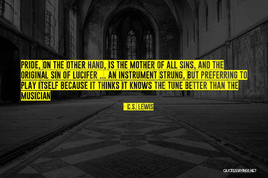 Lucifer's Quotes By C.S. Lewis Lucifer's Quotes By C.S. Lewis