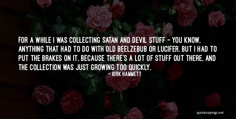 Lucifer's Quotes By Kirk Hammett