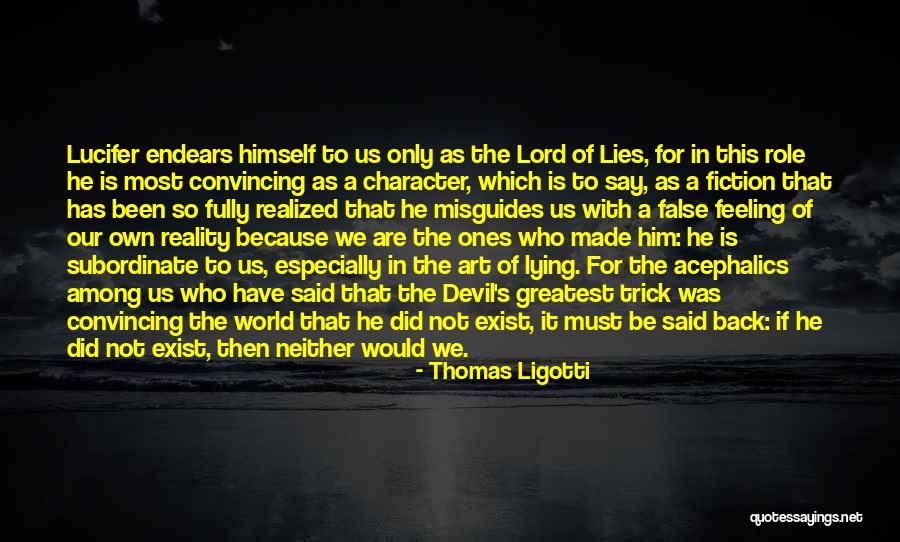 Lucifer's Quotes By Thomas Ligotti Lucifer's Quotes By Thomas Ligotti