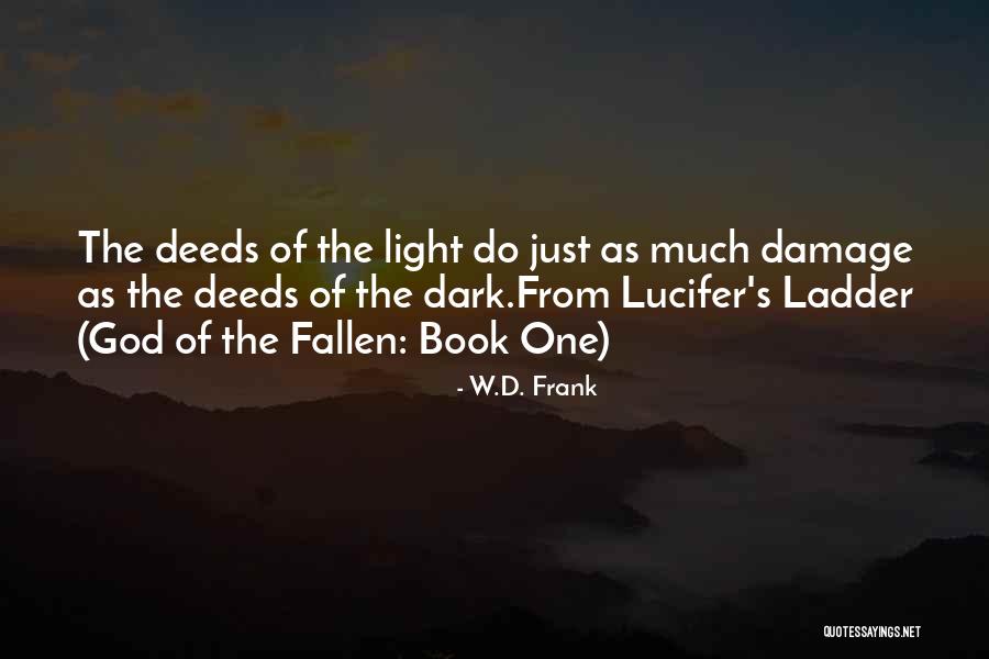 Lucifer's Quotes By W.D. Frank Lucifer's Quotes By W.D. Frank