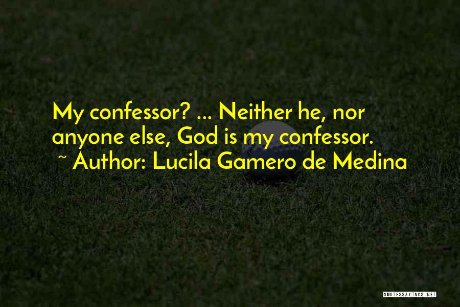 Lucila Gamero De Medina Quotes 289048