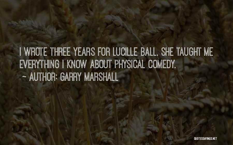 Lucille Quotes By Garry Marshall