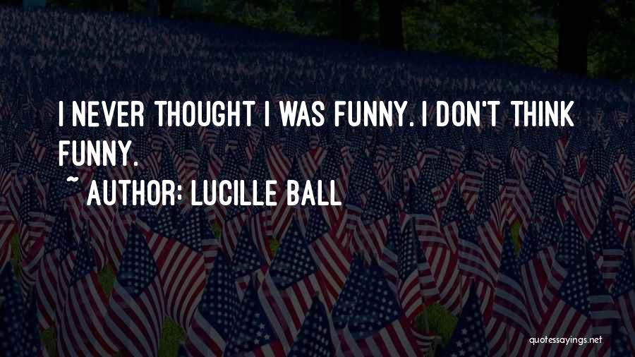 Lucille Quotes By Lucille Ball