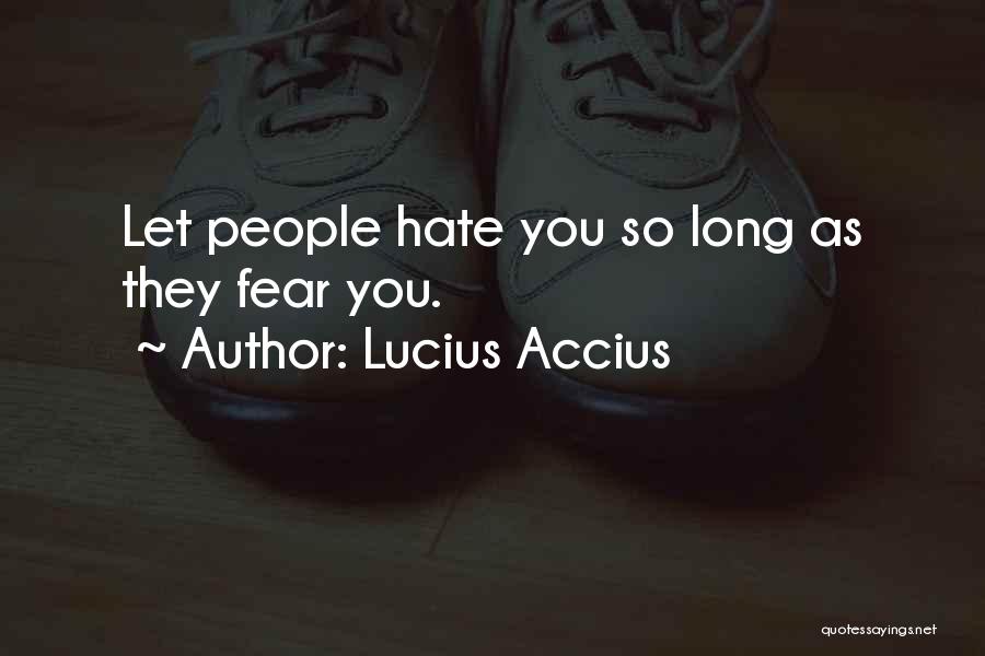 Lucius Accius Quotes 1547917