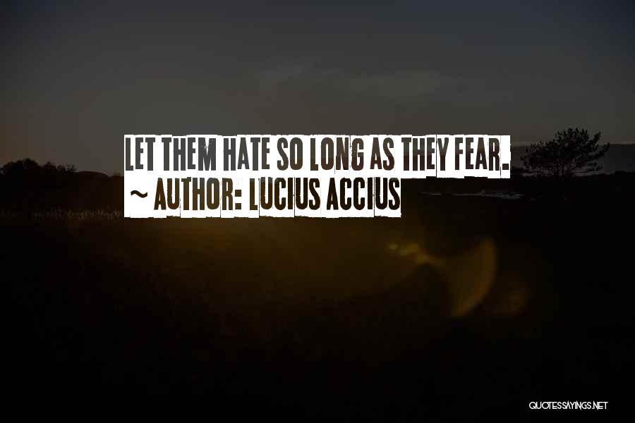 Lucius Accius Quotes 1557411