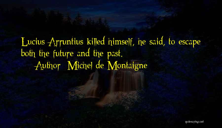 Lucius Quotes By Michel De Montaigne