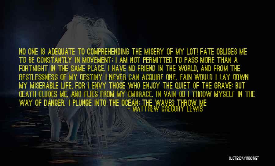 Luck And Destiny Quotes By Matthew Gregory Lewis Luck And Destiny Quotes By Matthew Gregory Lewis