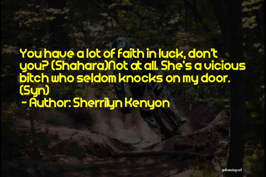Luck And Faith Quotes By Sherrilyn Kenyon