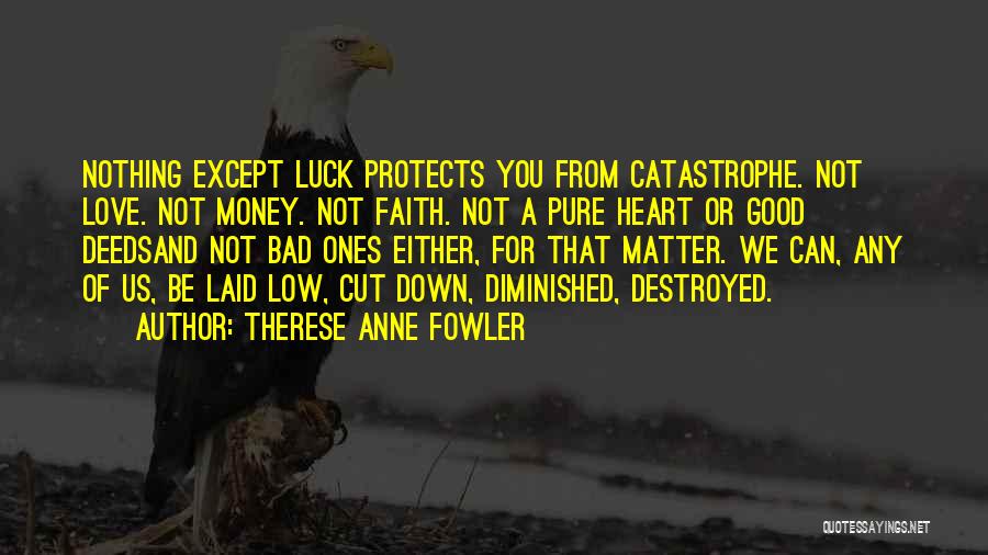 Luck And Faith Quotes By Therese Anne Fowler