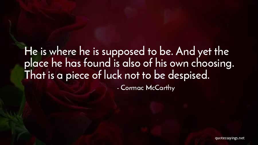 Luck And Fate Quotes By Cormac McCarthy Luck And Fate Quotes By Cormac McCarthy