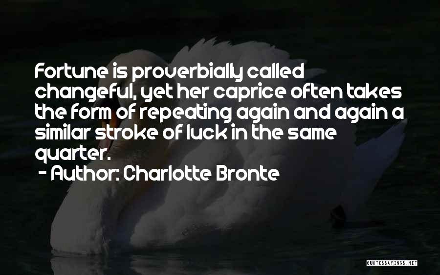 Luck And Fortune Quotes By Charlotte Bronte