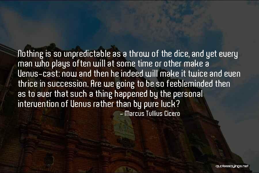 Luck And Gambling Quotes By Marcus Tullius Cicero Luck And Gambling Quotes By Marcus Tullius Cicero