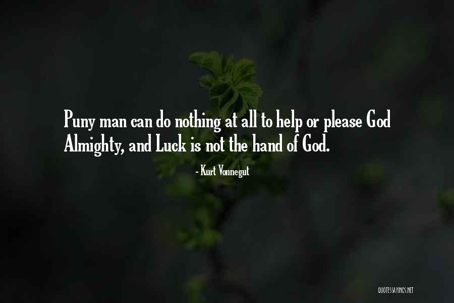Luck And God Quotes By Kurt Vonnegut Luck And God Quotes By Kurt Vonnegut