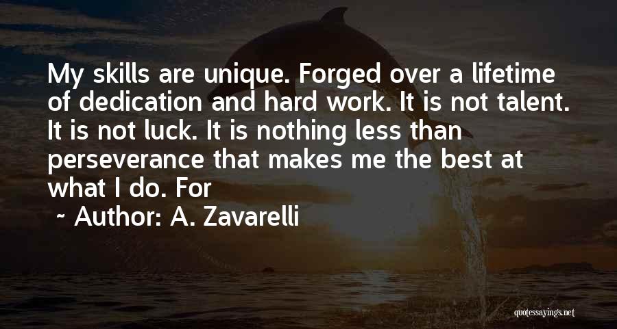 Luck And Hard Work Quotes By A. Zavarelli