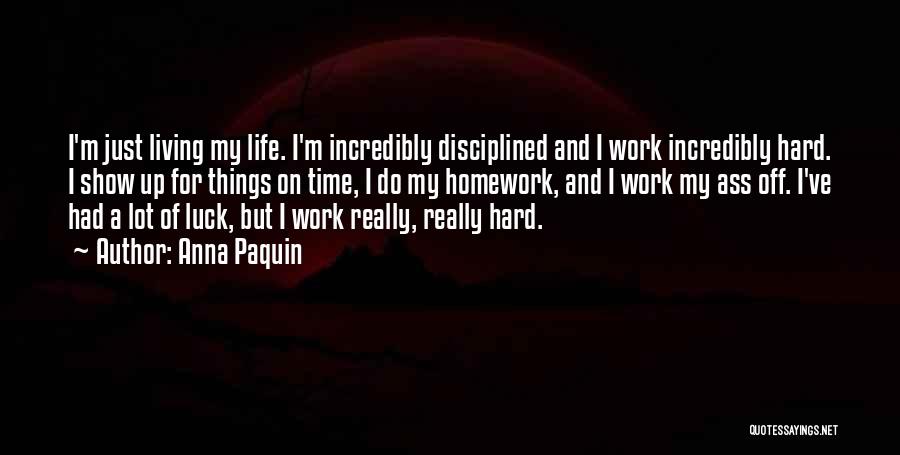 Luck And Hard Work Quotes By Anna Paquin