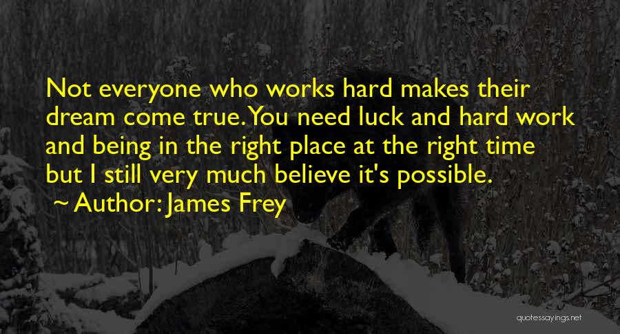 Luck And Hard Work Quotes By James Frey