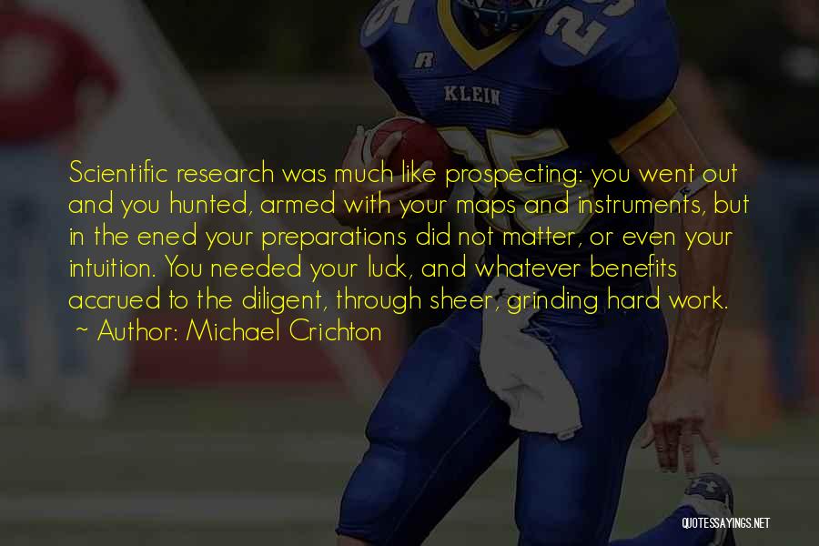 Luck And Hard Work Quotes By Michael Crichton