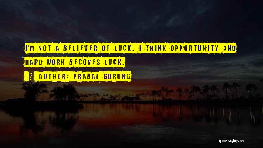 Luck And Hard Work Quotes By Prabal Gurung