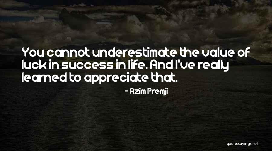 Luck And Life Quotes By Azim Premji Luck And Life Quotes By Azim Premji