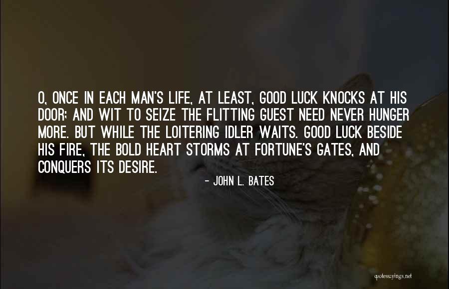 Luck And Life Quotes By John L. Bates Luck And Life Quotes By John L. Bates