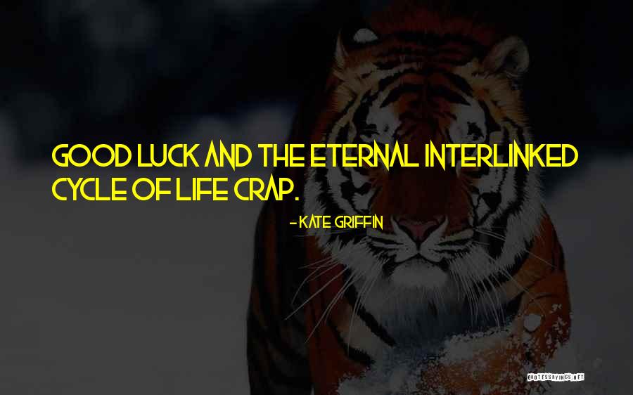 Luck And Life Quotes By Kate Griffin