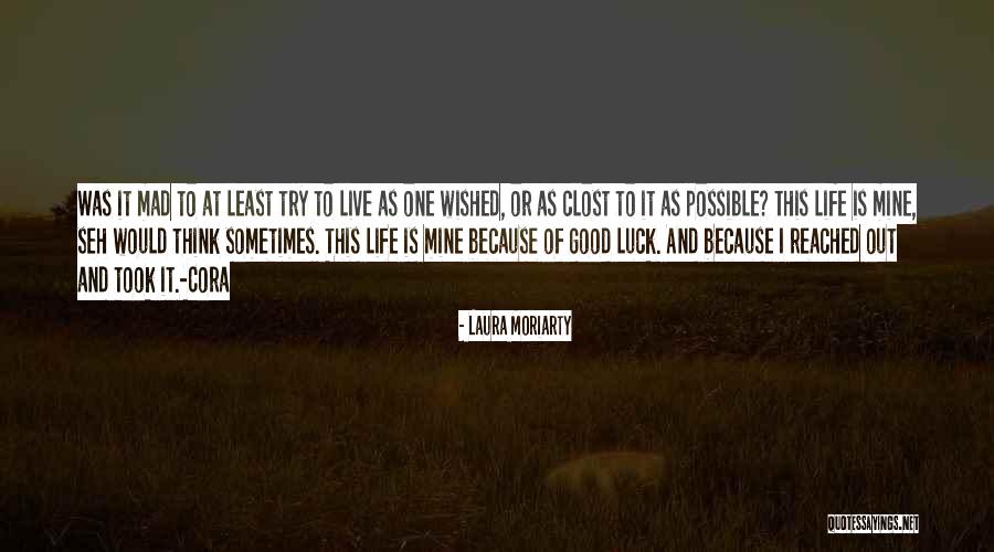 Luck And Life Quotes By Laura Moriarty