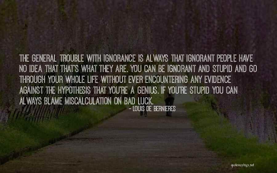 Luck And Life Quotes By Louis De Bernieres Luck And Life Quotes By Louis De Bernieres