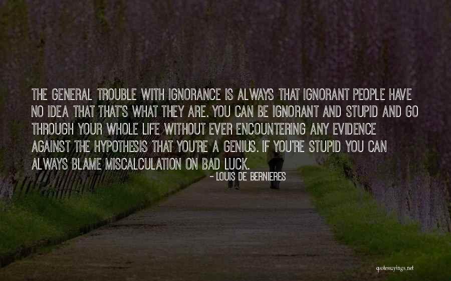 Luck And Life Quotes By Louis De Bernieres