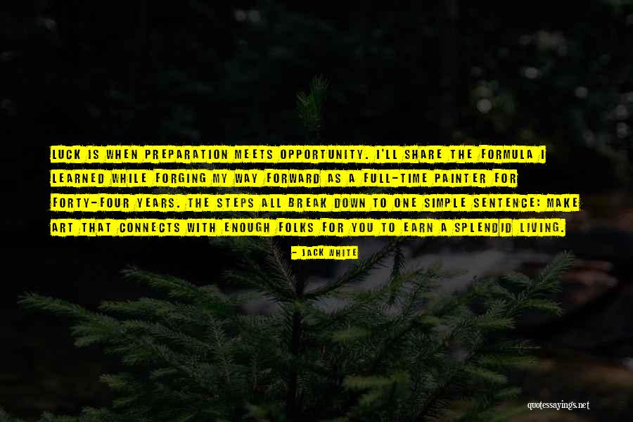 Luck And Preparation Quotes By Jack White Luck And Preparation Quotes By Jack White