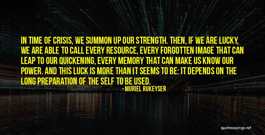 Luck And Preparation Quotes By Muriel Rukeyser Luck And Preparation Quotes By Muriel Rukeyser