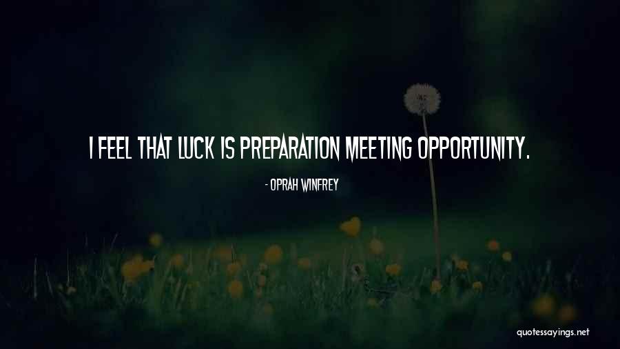 Luck And Preparation Quotes By Oprah Winfrey