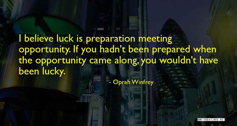 Luck And Preparation Quotes By Oprah Winfrey Luck And Preparation Quotes By Oprah Winfrey