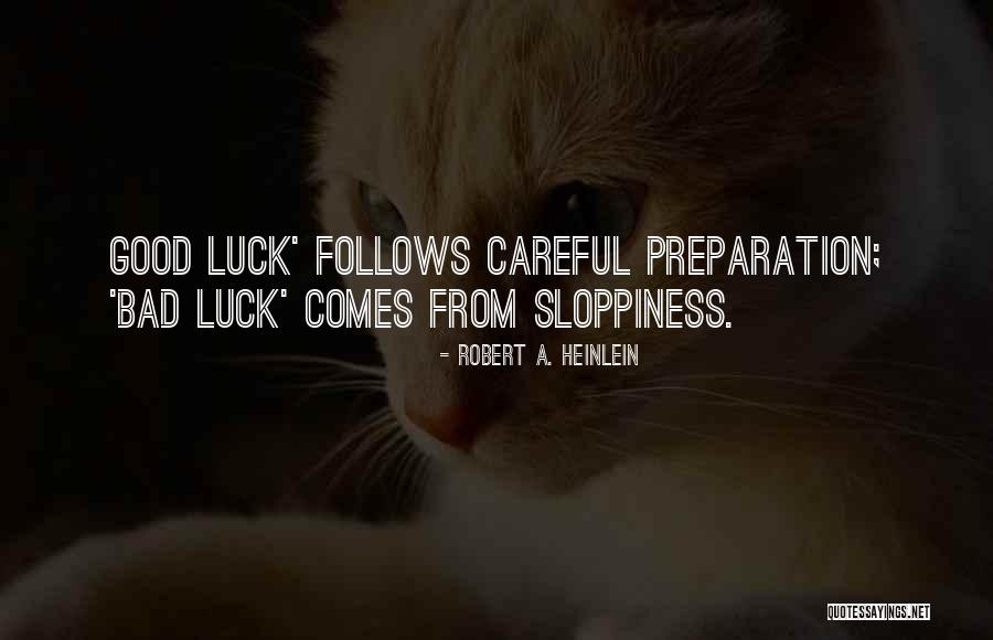 Luck And Preparation Quotes By Robert A. Heinlein Luck And Preparation Quotes By Robert A. Heinlein