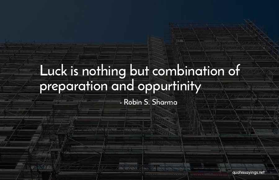 Luck And Preparation Quotes By Robin S. Sharma Luck And Preparation Quotes By Robin S. Sharma